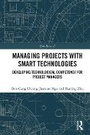 Cover: Managing Projects with Smart Technologies - Routledge