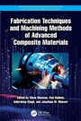 Cover: Fabrication Techniques and Machining Methods of Advanced Composite Materials - CRC Press