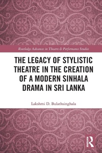 Abbildung von: The Legacy of Stylistic Theatre in the Creation of a Modern Sinhala Drama in Sri Lanka - Routledge