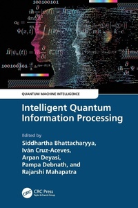 Enlarge image Cover: Intelligent Quantum Information Processing - CRC Press
