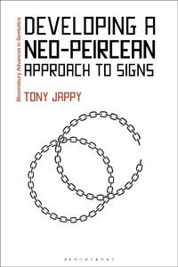 Enlarge image Cover: Developing a Neo-Peircean Approach to Signs - Bloomsbury Academic