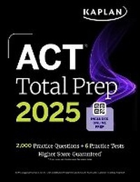 Enlarge image Cover: ACT Total Prep 2025: Includes 2,000+ Practice Questions + 6 Practice Tests - Kaplan Test Prep