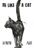Cover: Be Like a Cat - Independent Publishing Network