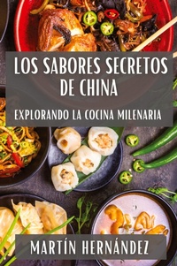 Abbildung von: Los Sabores Secretos de China - Martin Hernandez