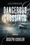 Cover: Dangerous Crossings - Distributed By Ingram Spark