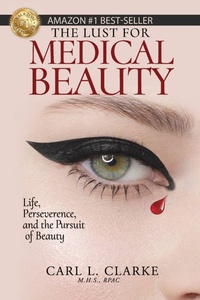 Abbildung von: The Lust for Medical Beauty - GWN Publishing, LLC