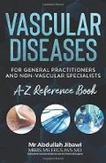 Cover: Vascular Diseases. A-Z Reference Book: Vascular Diseases for general practitioners and non-vascular specialists - AJ Lyon XP Ltd