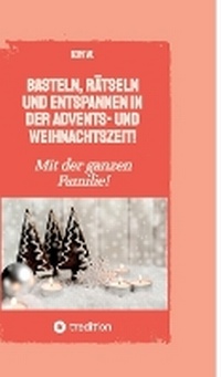 Abbildung von: Basteln, rätseln und entspannen in der Advents- und Weihnachtszeit! - tredition