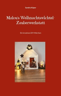 Abbildung von: Malou's Weihnachtswichtel-Zauberwerkstatt - Books on Demand