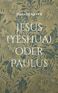 Cover: Jesus (Yeshua) oder Paulus - Books on Demand