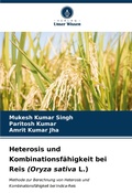 Cover: Heterosis und Kombinationsfaehigkeit bei Reis (Oryza sativa L.) - Verlag Unser Wissen