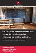 Cover: Os factores determinantes das taxas de conclusao das criancas no ensino primario - Edicoes Nosso Conhecimento