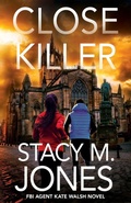 Cover: Close Killer - Stacy M. Jones