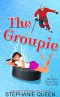 Cover: The Groupie (Some Girls Like It Cold, #1) - Stephanie Queen