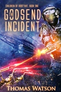 Cover: The Godsend Incident: Children of Rost'aht, Book One - Desert Stars Publishing
