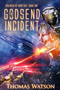 Enlarge image Cover: The Godsend Incident: Children of Rost'aht, Book One - Desert Stars Publishing