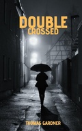 Cover: Double Crossed - Thomas Gardner