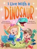 Cover: I Live With A Dinosaur - Big Belly Book Co.