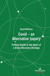 Enlarge image Cover: Covid - an Alternative Inquiry - Peter Lang Verlag