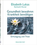 Cover: Gesundheit bewahren - Krankheit bew&auml;ltigen - Neue Stadt