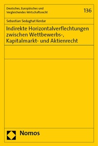 Abbildung von: Indirekte Horizontalverflechtungen zwischen Wettbewerbs-, Kapitalmarkt- und Aktienrecht - Nomos
