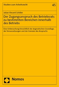 Abbildung von: Der Zugangsanspruch des Betriebsrats zu bestimmten Bereichen innerhalb des Betriebs - Nomos