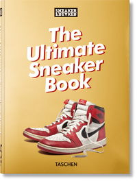 Abbildung von: Sneaker Freaker. The Ultimate Sneaker Book. 45th Ed. - TASCHEN