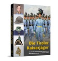 Cover: Die Tiroler Kaiserj&auml;ger - Verlag Militaria