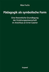 Enlarge image Cover: Pädagogik als symbolische Form - kopaed