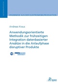 Cover: Anwendungsorientierte Methodik zur fr&uuml;hzeitigen Integration datenbasierter Ans&auml;tze in die Anlaufphase disruptiver Produkte - Apprimus Verlag