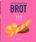Cover: Super Einfach Brot - Librero