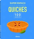 Cover: Super Einfach S&uuml;&szlig;e & Pikante Quiches - Librero