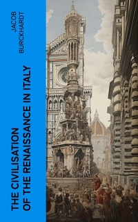 Enlarge image Cover: The Civilisation of the Renaissance in Italy - e-artnow