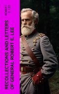 Cover: Recollections and Letters of General Robert E. Lee - e-artnow