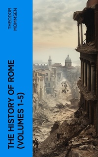 Enlarge image Cover: The History of Rome (Volumes 1-5) - e-artnow