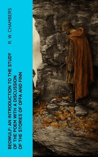 Enlarge image Cover: Beowulf: An Introduction to the Study of the Poem with a Discussion of the Stories of Offa and Finn - e-artnow