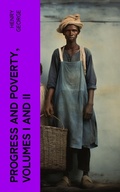 Cover: Progress and Poverty, Volumes I and II - e-artnow