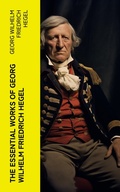 Cover: The Essential Works of Georg Wilhelm Friedrich Hegel - e-artnow