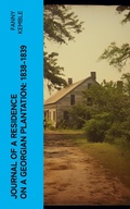 Cover: Journal of a Residence on a Georgian Plantation: 1838-1839 - e-artnow
