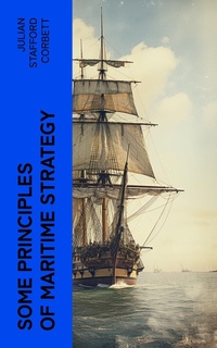 Enlarge image Cover: Some Principles of Maritime Strategy - e-artnow