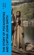 Cover: The Story of Pocahontas and Captain John Smith - e-artnow