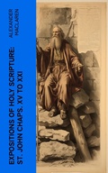 Cover: Expositions of Holy Scripture: St. John Chaps. XV to XXI - e-artnow