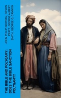 Cover: The Bible and Polygamy: Does the Bible Sanction Polygamy? - e-artnow