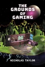 Cover: The Grounds of Gaming - Indiana University Press