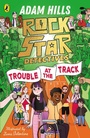 Cover: Rockstar Detectives: Trouble at the Track - Puffin