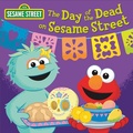 Cover: The Day of the Dead on Sesame Street! - Random House Books for Young Readers