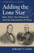 Abbildung von: Adding the Lone Star - University Press of Kansas