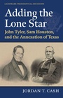 Cover: Adding the Lone Star - University Press of Kansas