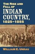 Cover: The Rise and Fall of Indian Country, 1825-1855 - University Press of Kansas
