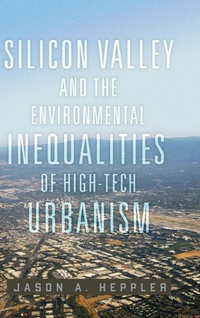 Abbildung von: Silicon Valley and the Environmental Inequalities of High-Tech Urbanism Volume 9 - University of Oklahoma Press